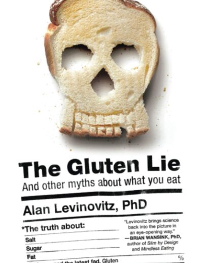 The Gluten Lie: And Other Myths About What You Eat
